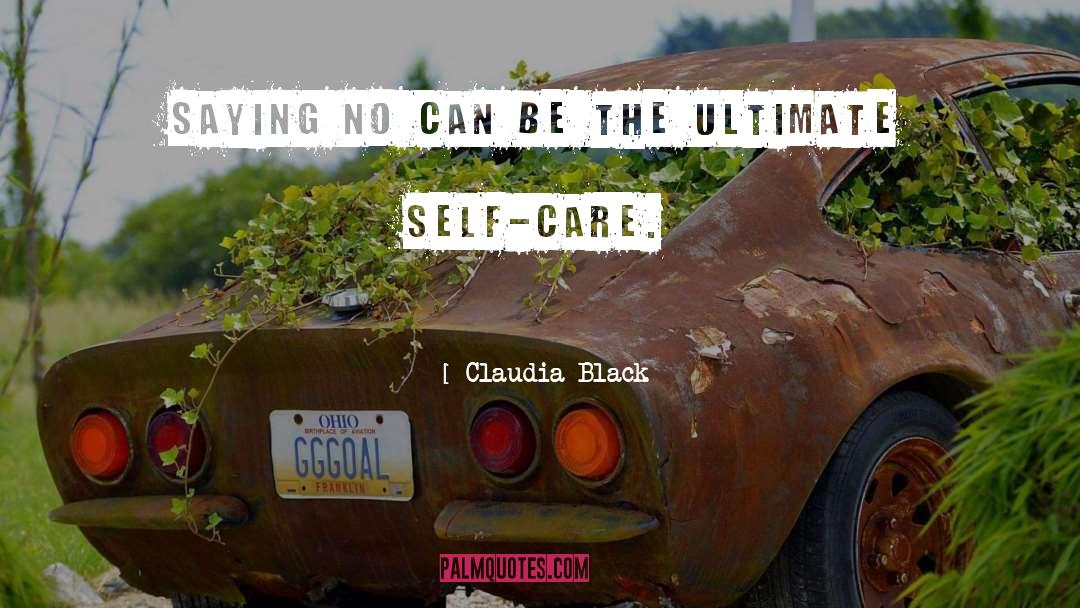 Claudia Black Quotes: Saying no can be the