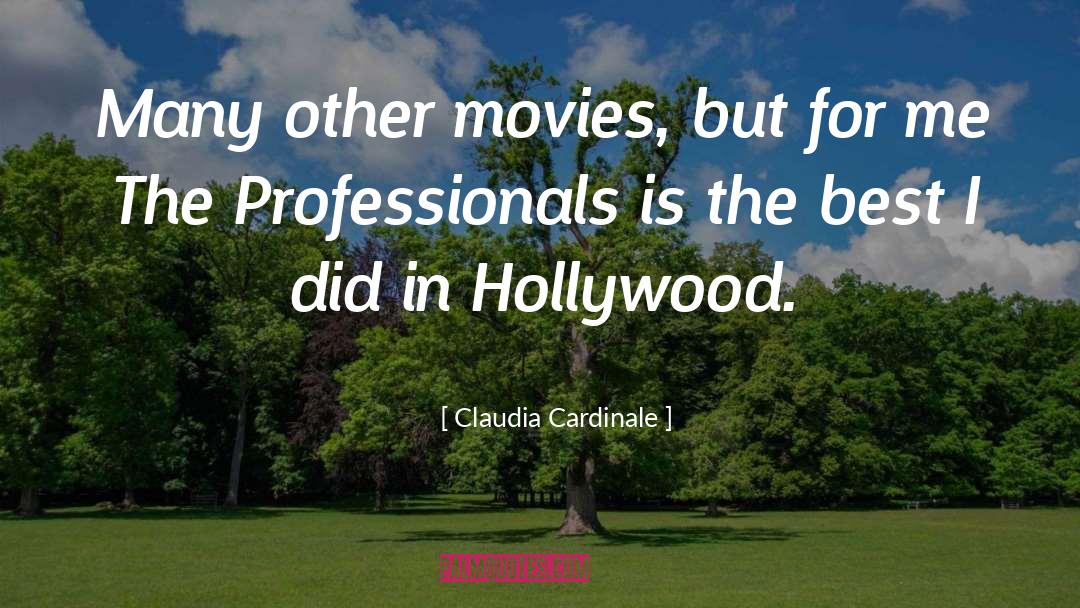 Claudia Cardinale Quotes: Many other movies, but for