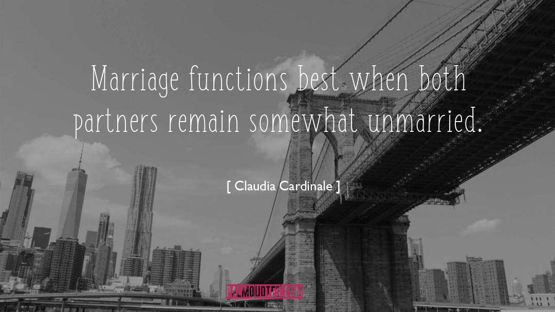 Claudia Cardinale Quotes: Marriage functions best when both