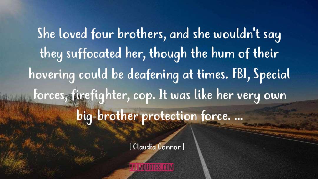 Claudia Connor Quotes: She loved four brothers, and
