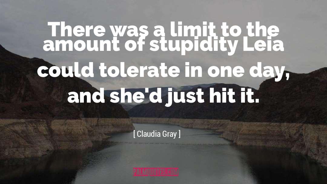 Claudia Gray Quotes: There was a limit to