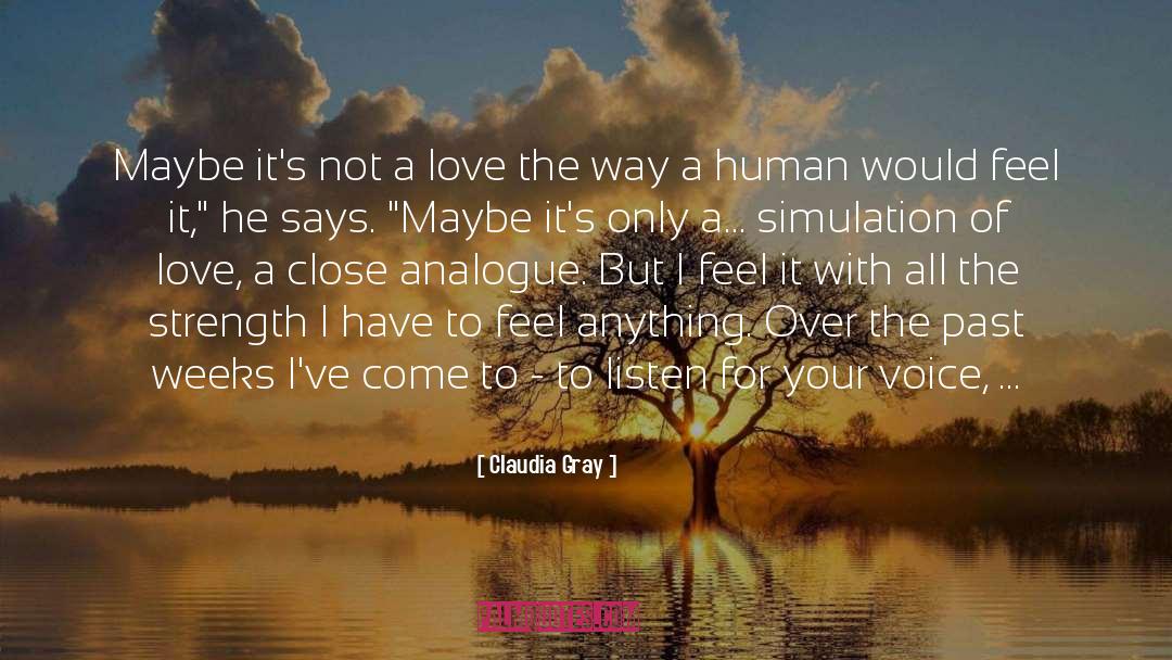 Claudia Gray Quotes: Maybe it's not a love