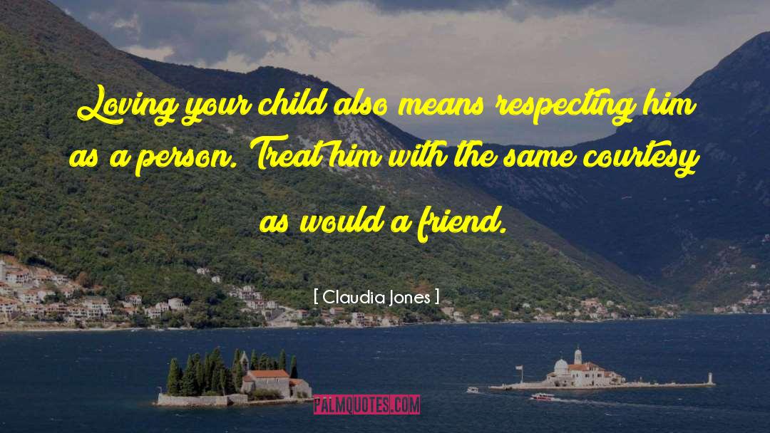 Claudia Jones Quotes: Loving your child also means