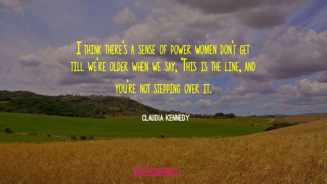 Claudia Kennedy Quotes: I think there's a sense