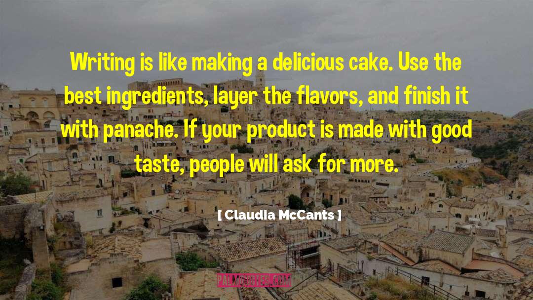 Claudia McCants Quotes: Writing is like making a