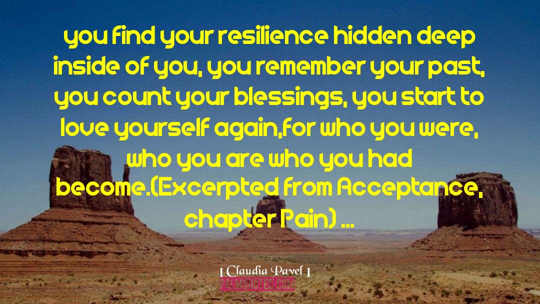 Claudia Pavel Quotes: you find your resilience hidden