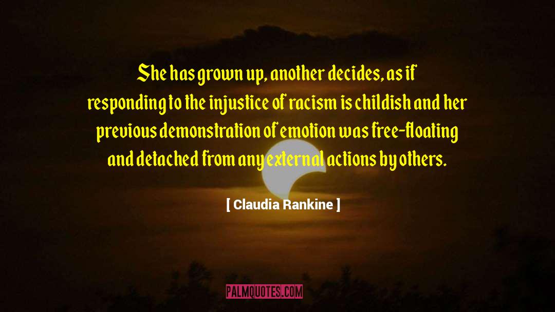 Claudia Rankine Quotes: She has grown up, another