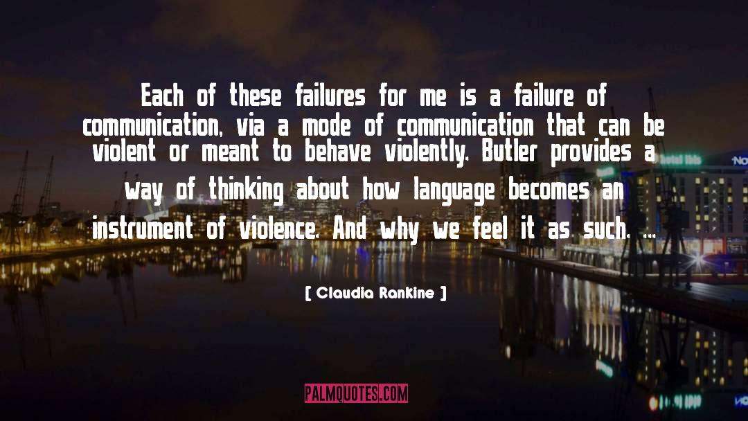 Claudia Rankine Quotes: Each of these failures for