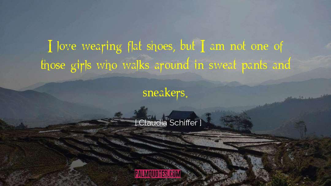 Claudia Schiffer Quotes: I love wearing flat shoes,