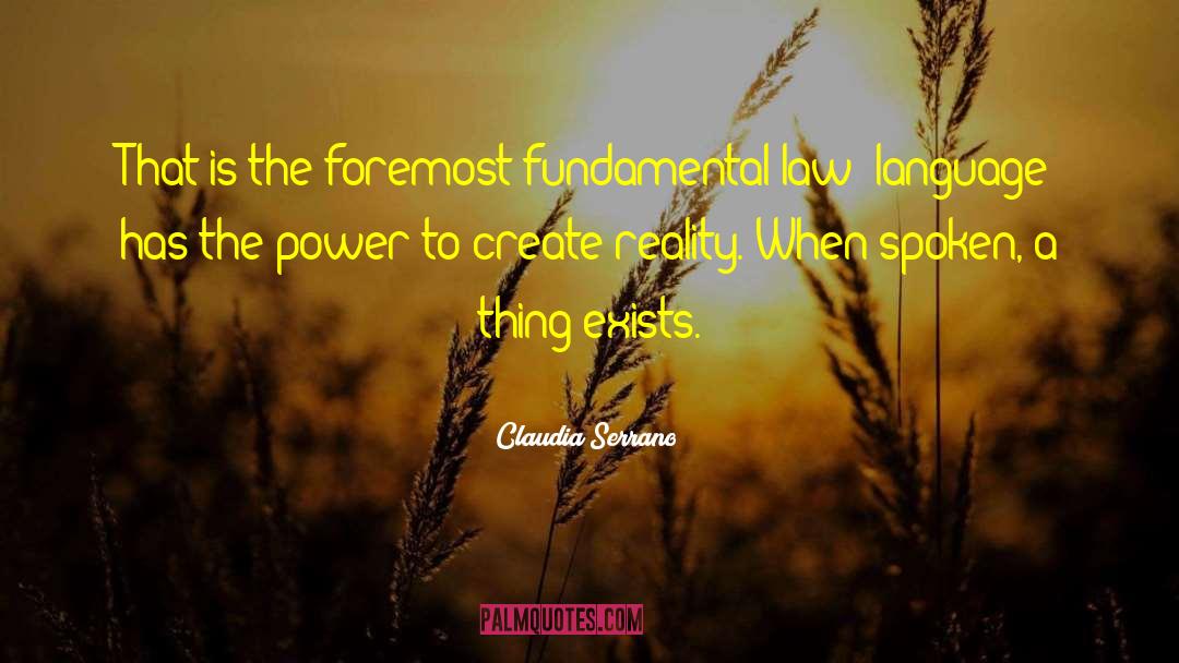 Claudia Serrano Quotes: That is the foremost fundamental