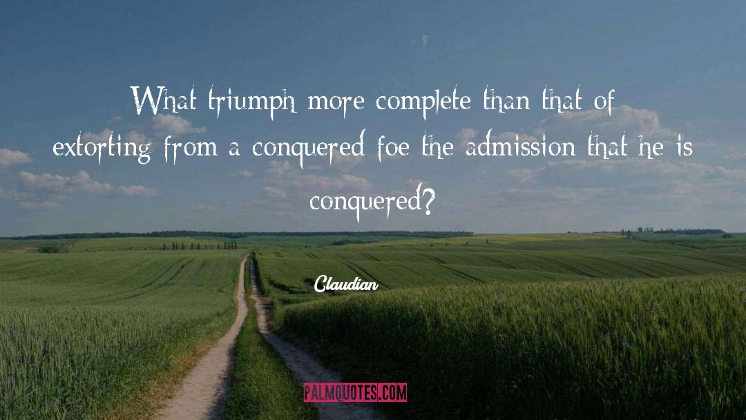 Claudian Quotes: What triumph more complete than