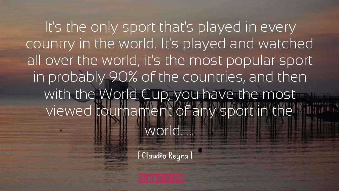 Claudio Reyna Quotes: It's the only sport that's