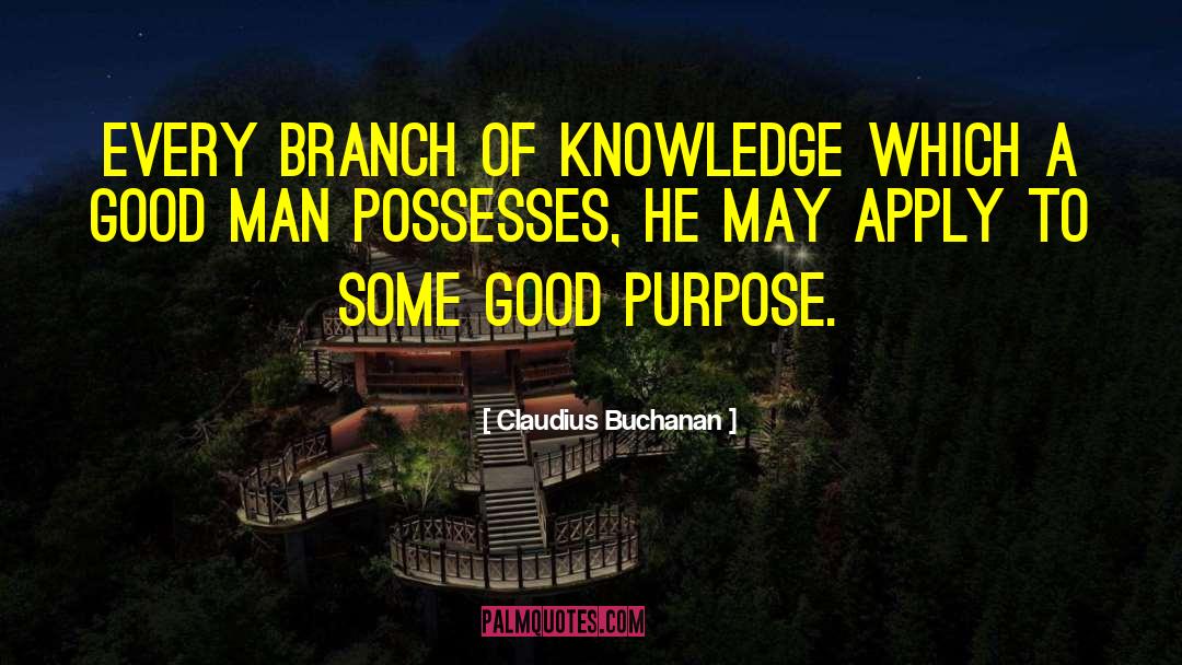 Claudius Buchanan Quotes: Every branch of knowledge which