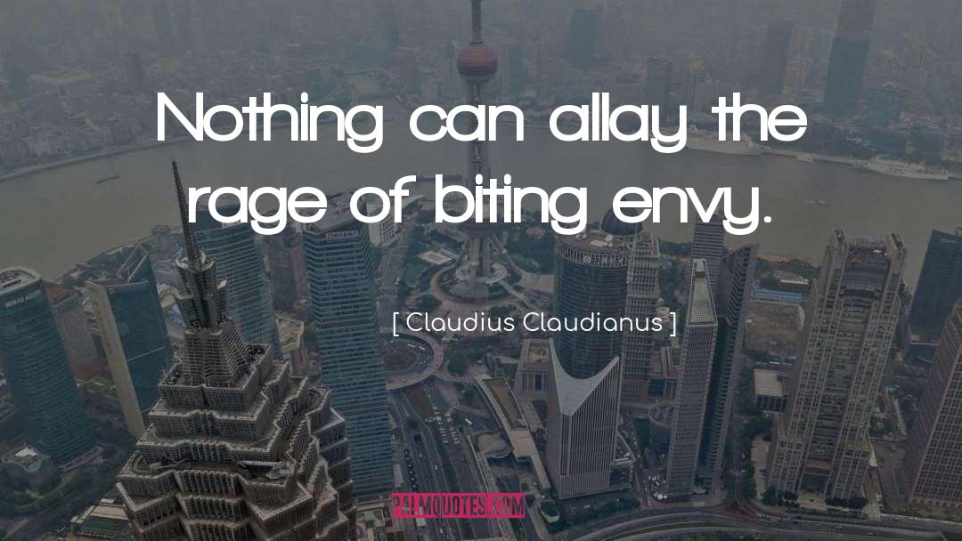 Claudius Claudianus Quotes: Nothing can allay the rage