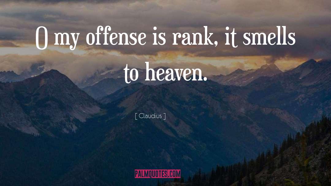 Claudius Quotes: O my offense is rank,