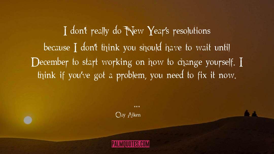 Clay Aiken Quotes: I don't really do New