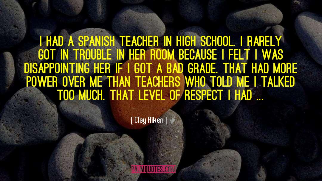 Clay Aiken Quotes: I had a Spanish teacher