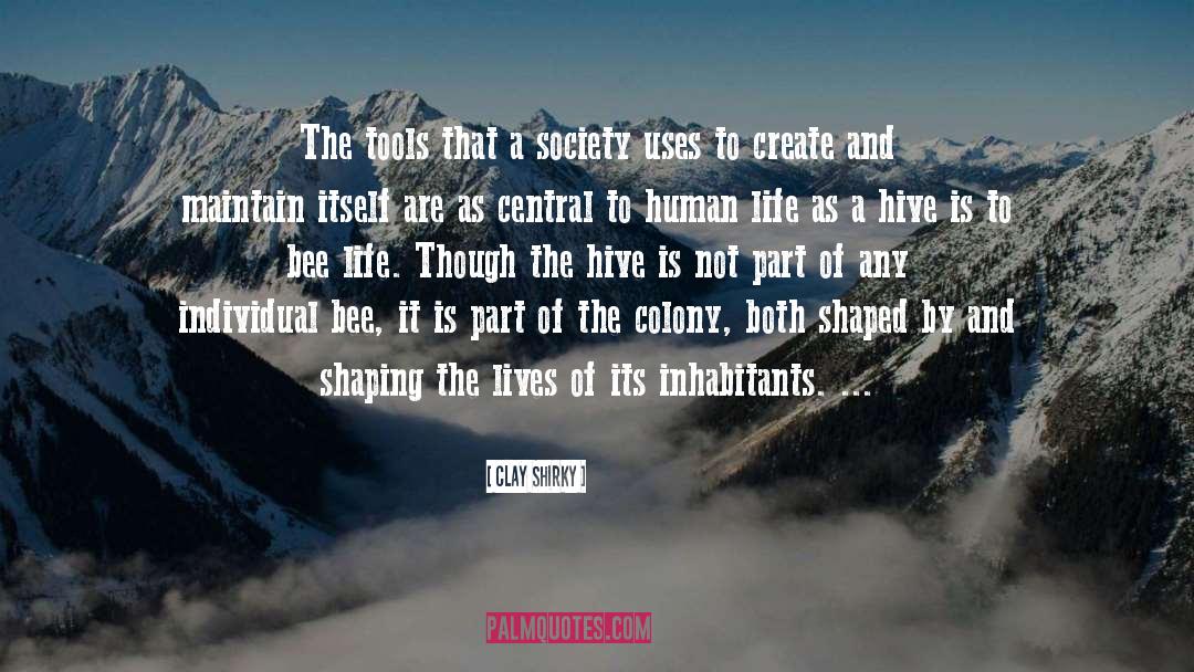 Clay Shirky Quotes: The tools that a society