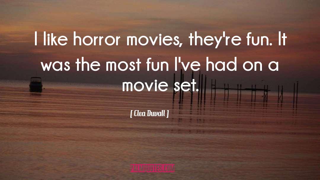 Clea Duvall Quotes: I like horror movies, they're