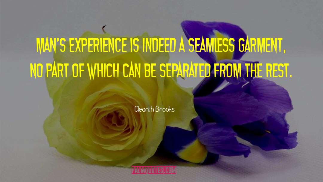Cleanth Brooks Quotes: Man's experience is indeed a
