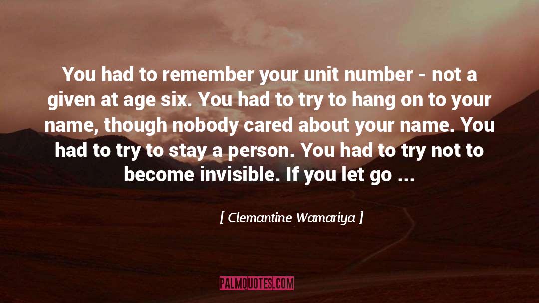 Clemantine Wamariya Quotes: You had to remember your