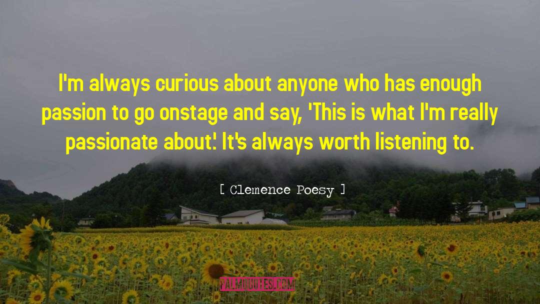 Clemence Poesy Quotes: I'm always curious about anyone