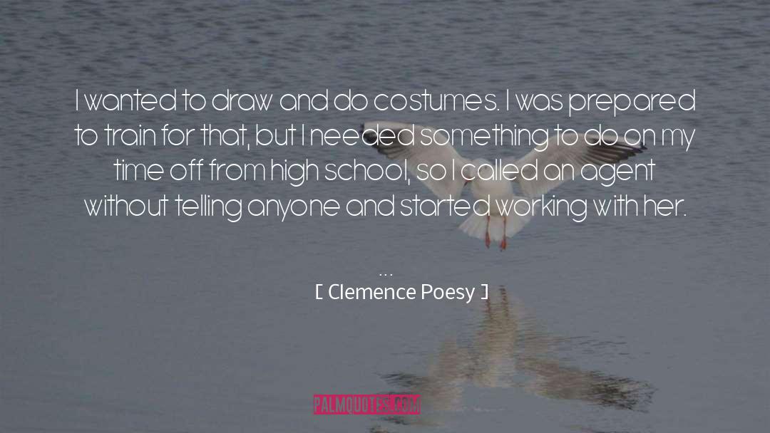 Clemence Poesy Quotes: I wanted to draw and