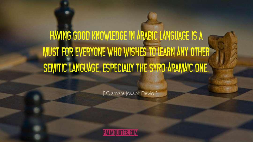 Clemens Joseph David Quotes: Having good knowledge in Arabic