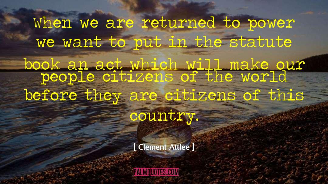 Clement Attlee Quotes: When we are returned to