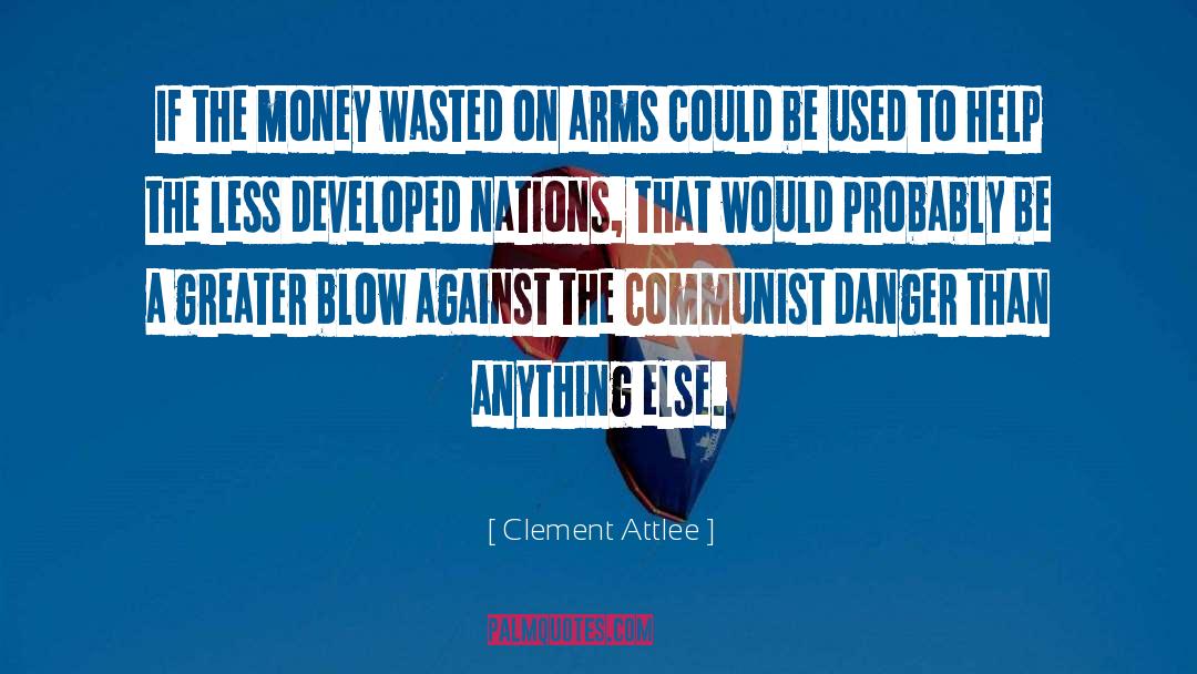 Clement Attlee Quotes: If the money wasted on