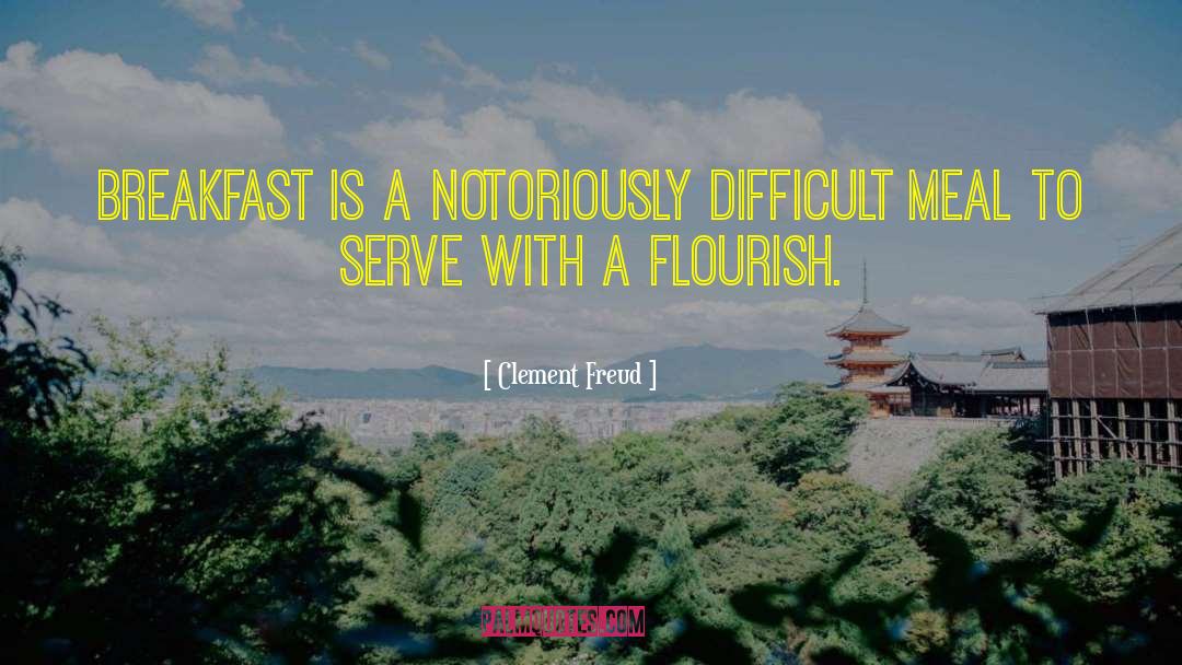 Clement Freud Quotes: Breakfast is a notoriously difficult