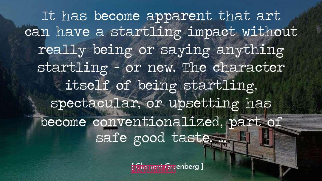 Clement Greenberg Quotes: It has become apparent that