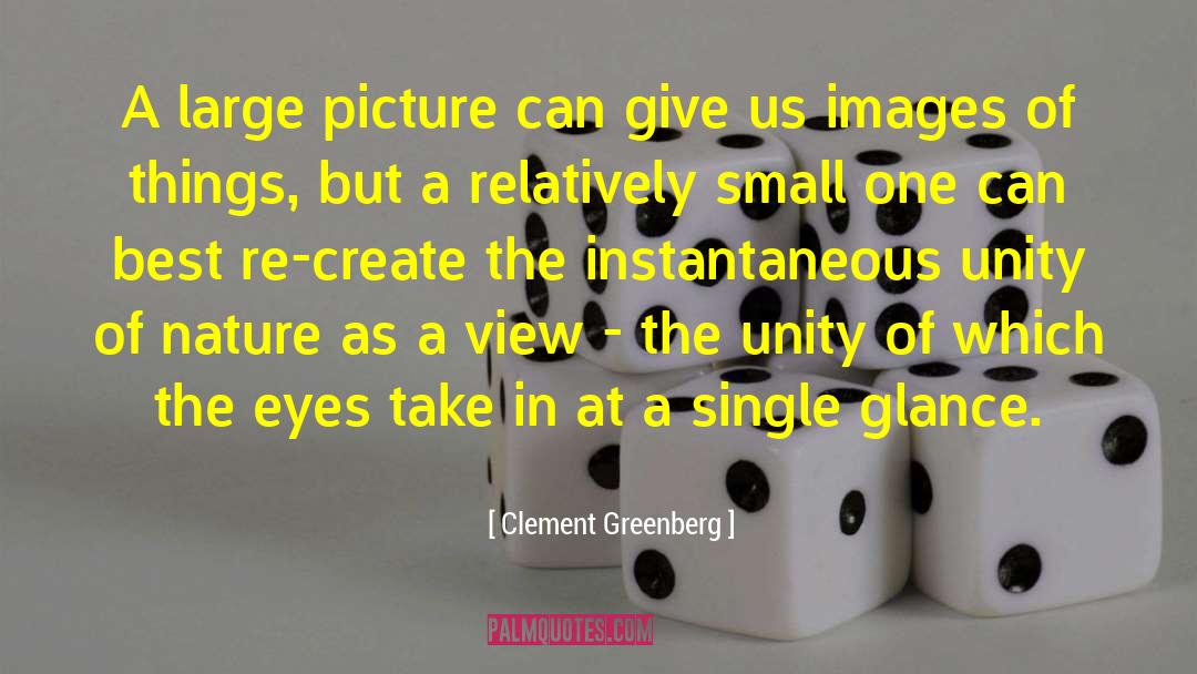 Clement Greenberg Quotes: A large picture can give
