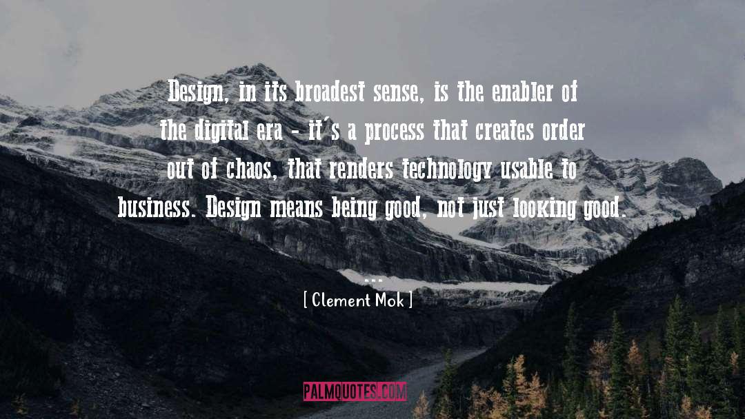 Clement Mok Quotes: Design, in its broadest sense,