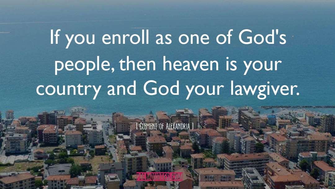Clement Of Alexandria Quotes: If you enroll as one