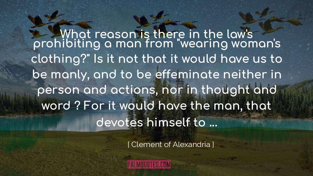 Clement Of Alexandria Quotes: What reason is there in