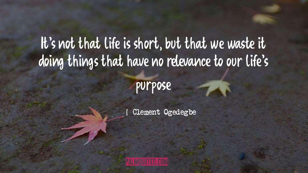 Clement Ogedegbe Quotes: It's not that life is