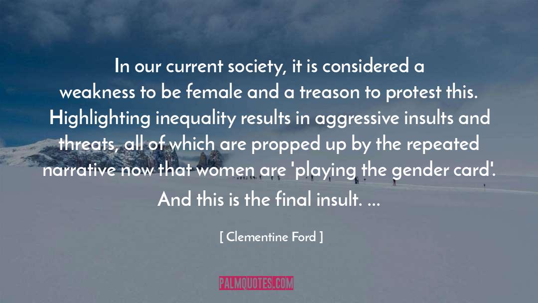 Clementine Ford Quotes: In our current society, it
