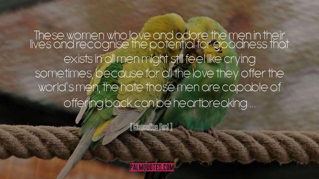 Clementine Ford Quotes: These women who love and