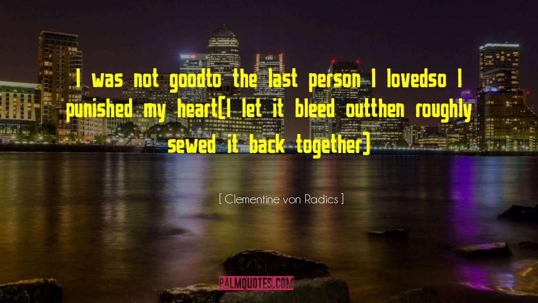 Clementine Von Radics Quotes: I was not good<br />to