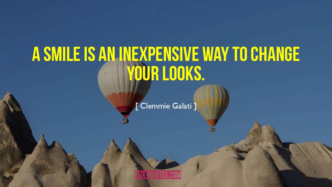 Clemmie Galati Quotes: A smile is an inexpensive