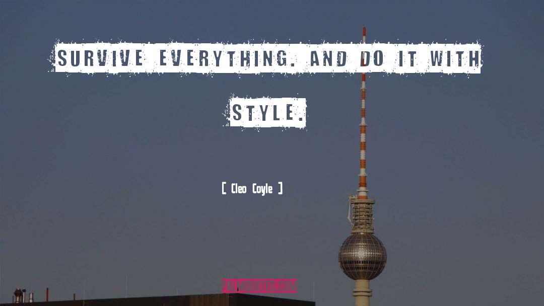 Cleo Coyle Quotes: Survive everything. And do it