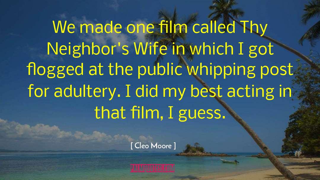 Cleo Moore Quotes: We made one film called