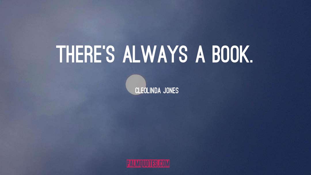 Cleolinda Jones Quotes: There's ALWAYS a book.