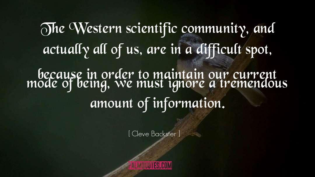 Cleve Backster Quotes: The Western scientific community, and