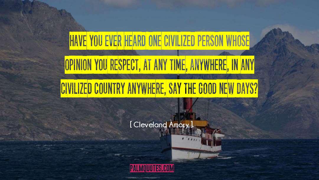 Cleveland Amory Quotes: Have you ever heard one