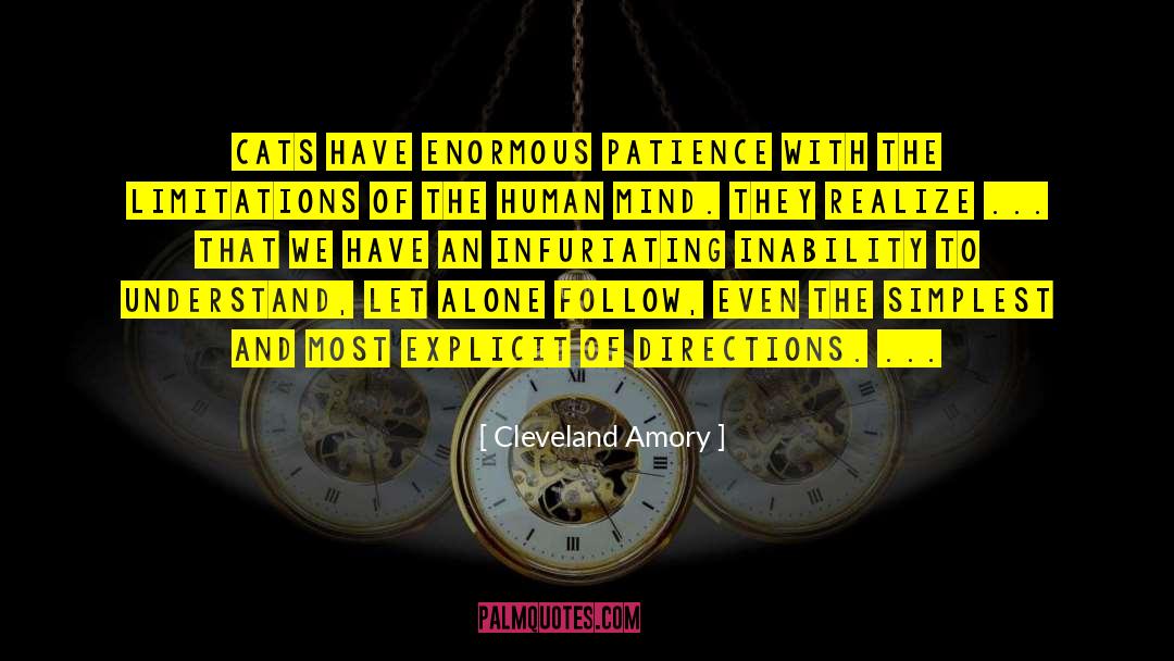 Cleveland Amory Quotes: Cats have enormous patience with