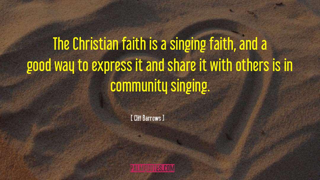 Cliff Barrows Quotes: The Christian faith is a