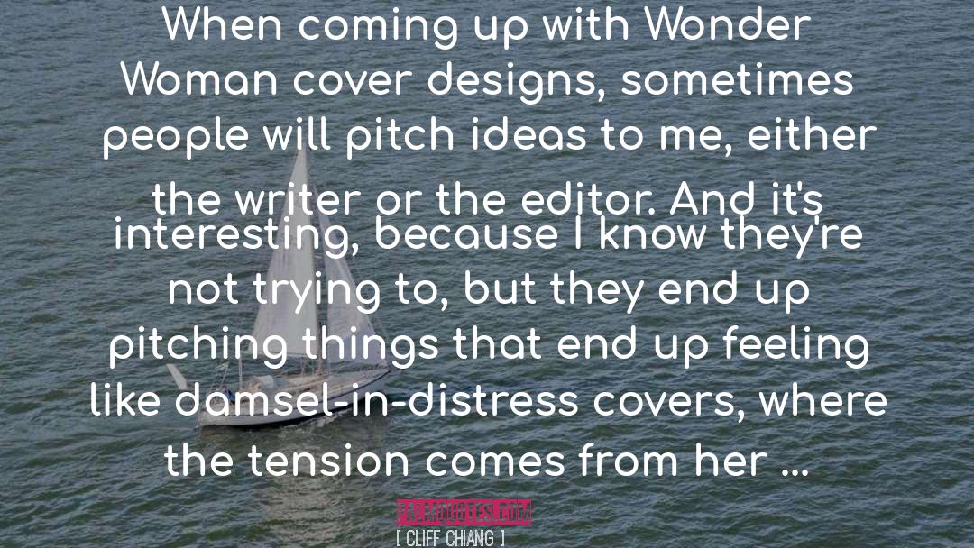 Cliff Chiang Quotes: When coming up with Wonder