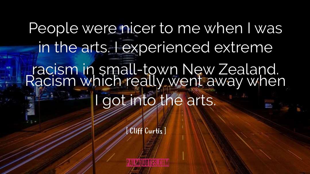 Cliff Curtis Quotes: People were nicer to me